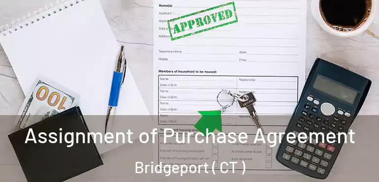  Assignment of Purchase Agreement Bridgeport ( CT )