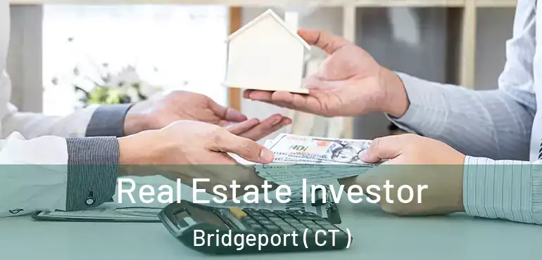 Real Estate Investor Bridgeport ( CT )