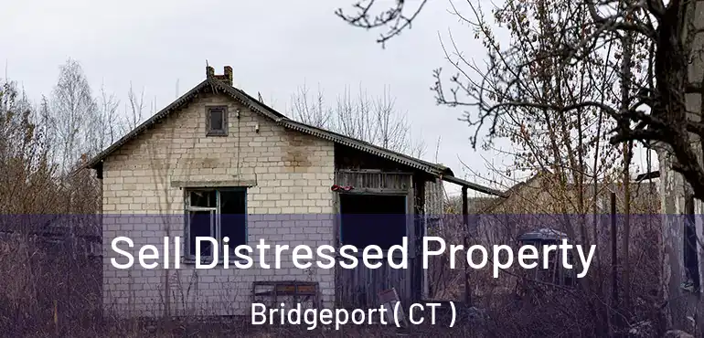  Sell Distressed Property Bridgeport ( CT )