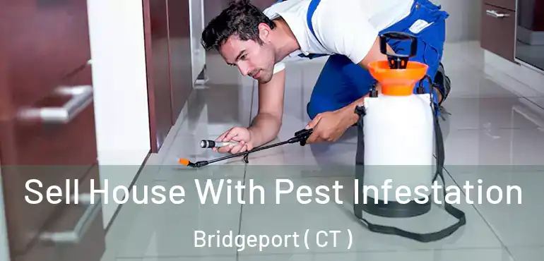  Sell House With Pest Infestation Bridgeport ( CT )