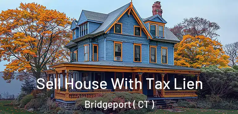  Sell House With Tax Lien Bridgeport ( CT )