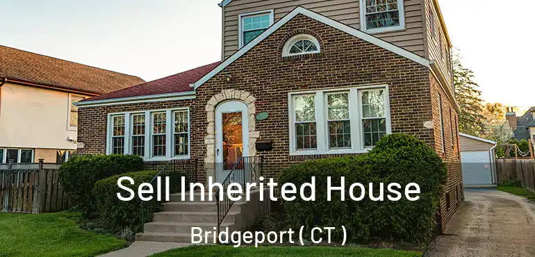  Sell Inherited House Bridgeport ( CT )