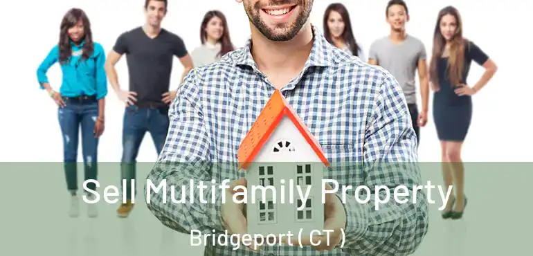  Sell Multifamily Property Bridgeport ( CT )