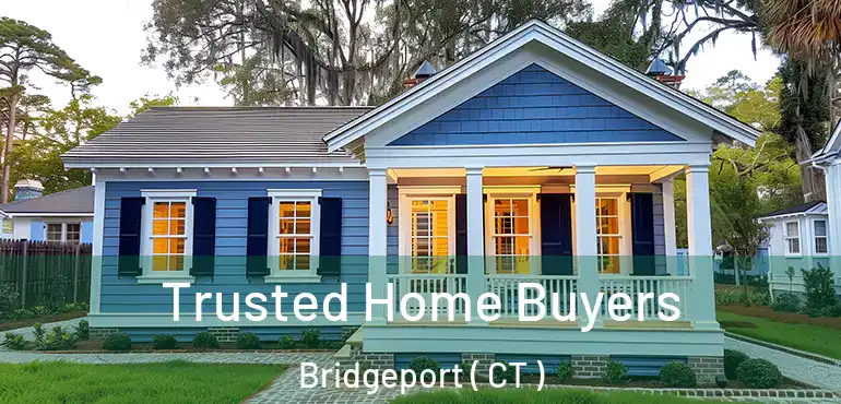  Trusted Home Buyers Bridgeport ( CT )